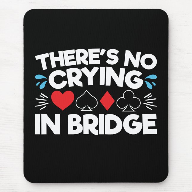 Tapis De Souris Il n'y a pas de larmes au Bridge (Devant)