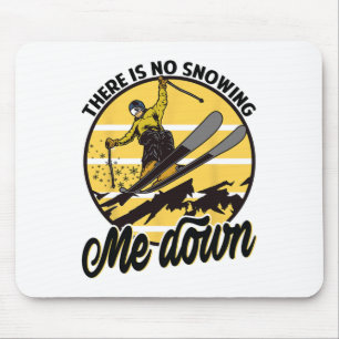 Tapis De Souris Il N'Y A Pas De Neige Sur Moi - Snowboard - Ski