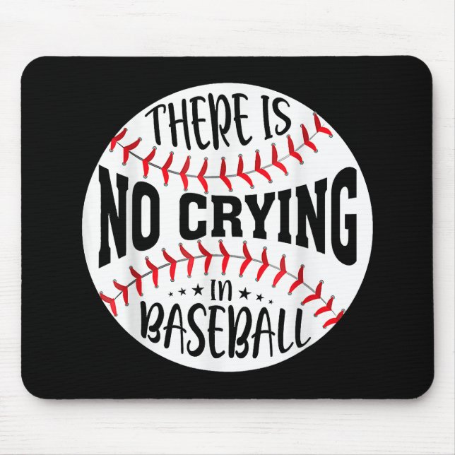 Tapis De Souris Il N'Y A Pas De Pleurage Au Baseball (Devant)
