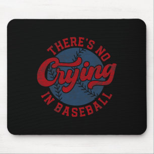 Tapis De Souris Il N'Y A Pas De Pleurage Dans Baseball Funny Jeu B