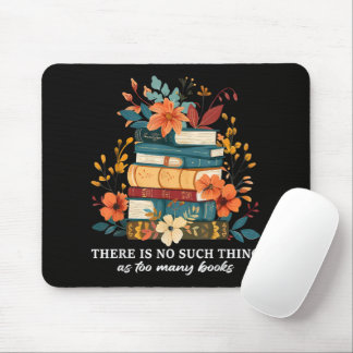 Tapis De Souris Il n'y a pas trop de livres