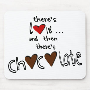 Tapis De Souris Il y a amour…. Et alors il y a chocolat