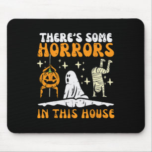 Tapis De Souris Il y a des horreurs dans cette maison Fun Hallowee