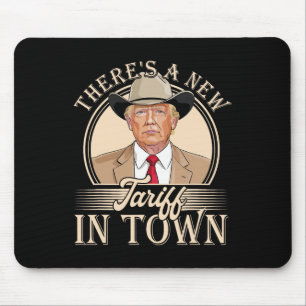 Tapis De Souris Il y a un nouveau tarif dans la ville drôle Trump