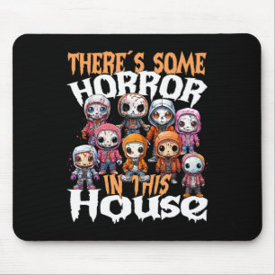 Tapis De Souris Il y a un peu d'horreur dans cette maison