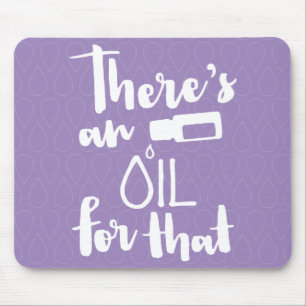 Tapis De Souris Il y a une huile pour cela