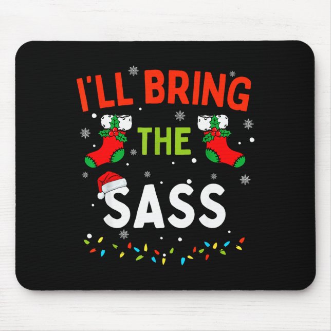 Tapis De Souris I'll Bring The S Funny Family Matching Christmas  (Devant)