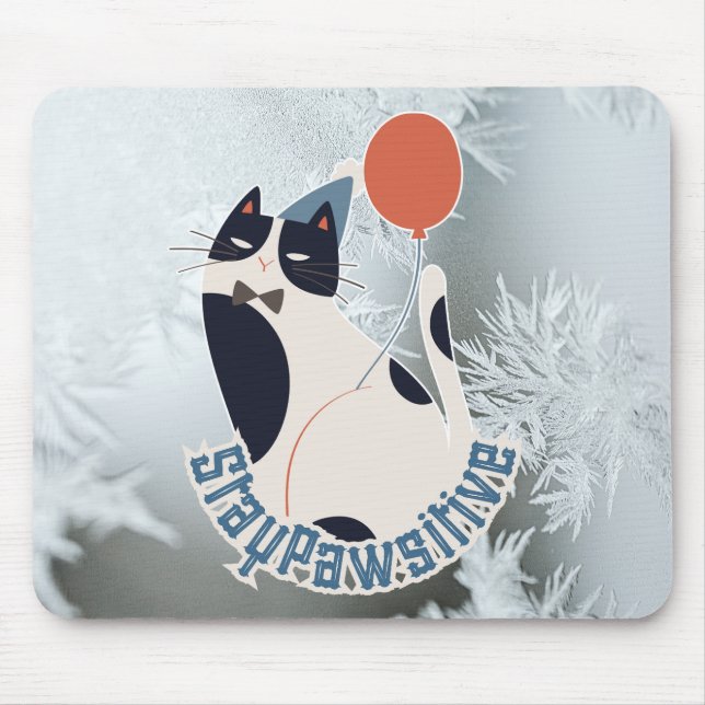 Tapis De Souris Illustration de chat Restez Pawsitive Art Moderne  (Devant)
