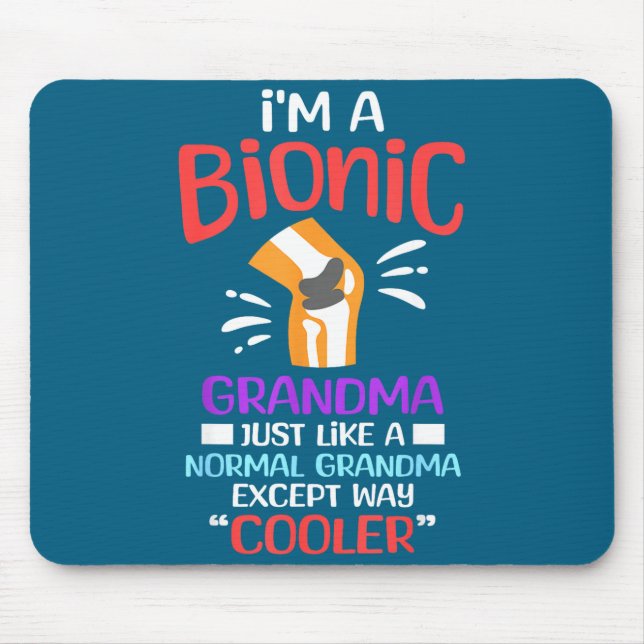 Tapis De Souris I'm A Bionic Grandma Funny Quote For Cool Grandmot (Devant)