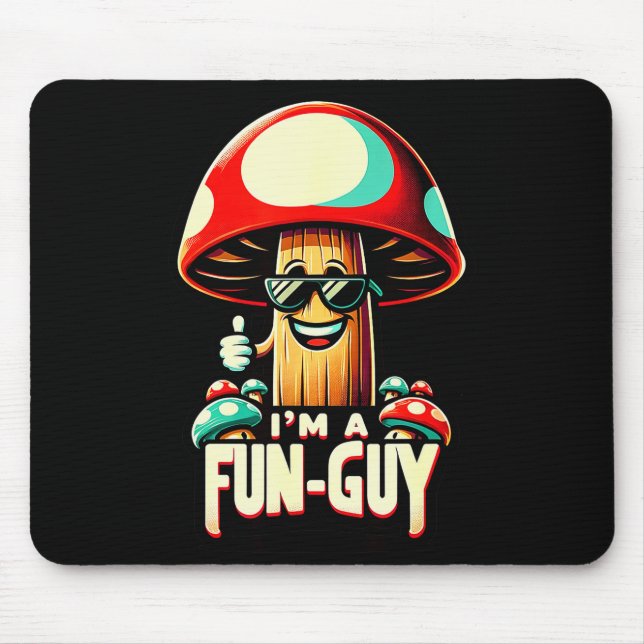 Tapis De Souris I'm A Fun-guy' - Amusing Mushroom Enthusiast's Fun (Devant)