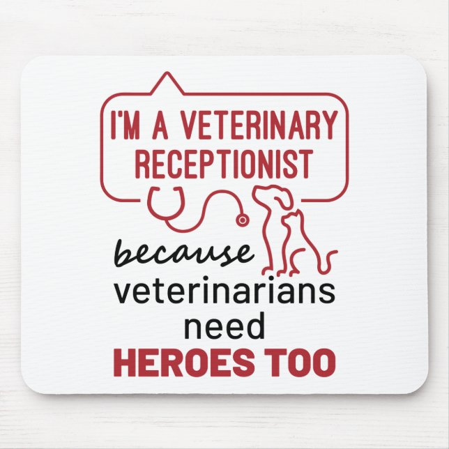 Tapis De Souris I'm a Veterinary Receptionist Because Heroes Quote (Devant)