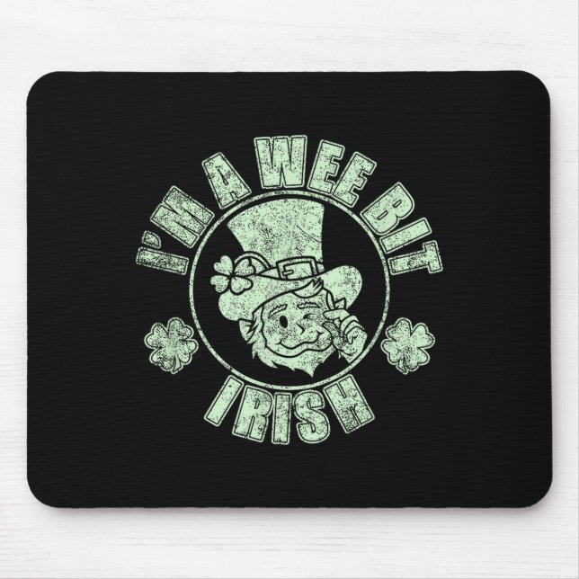 Tapis De Souris Im A Wee Bit Irish Funny St. Patricks Day Sayings  (Devant)