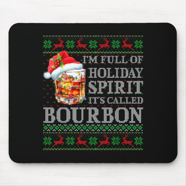Tapis De Souris I'm Full Of Holiday Srit Bourbon Ugly Christmas Sw (Devant)