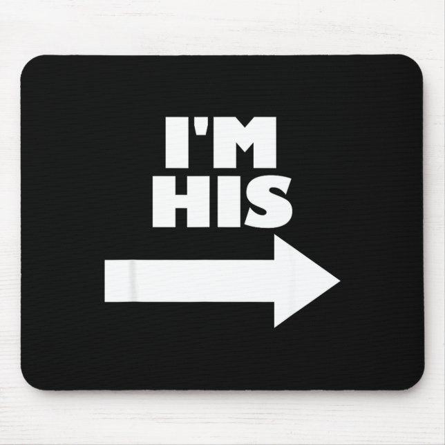 Tapis De Souris I'm His Arrow Inting Right Matching Couple I'm His (Devant)
