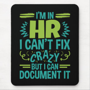 Tapis De Souris I'm In HR I Can't Fix Crazy Funny Human Resources