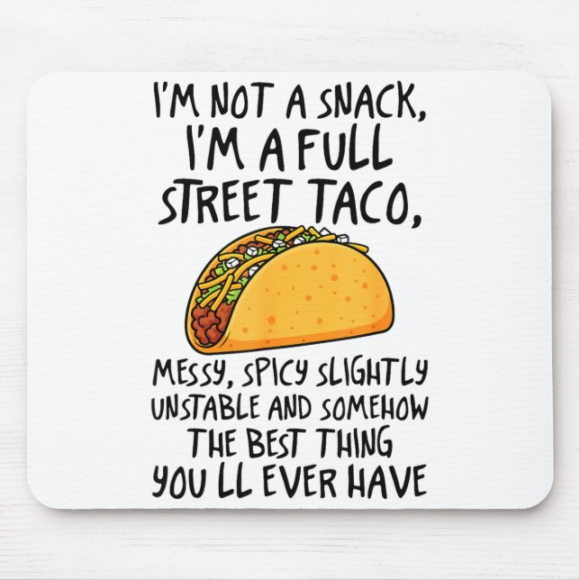 Tapis De Souris I'm Not A Snack I'm A Full Street Taco Funny Quote (Devant)