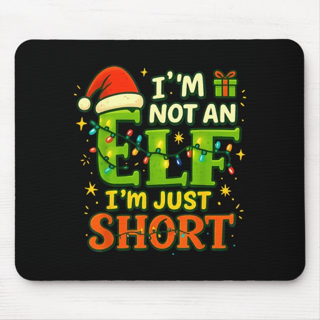 Tapis De Souris Im Not An Elf Just Short Funny Christmas Xmas Men  (Devant)