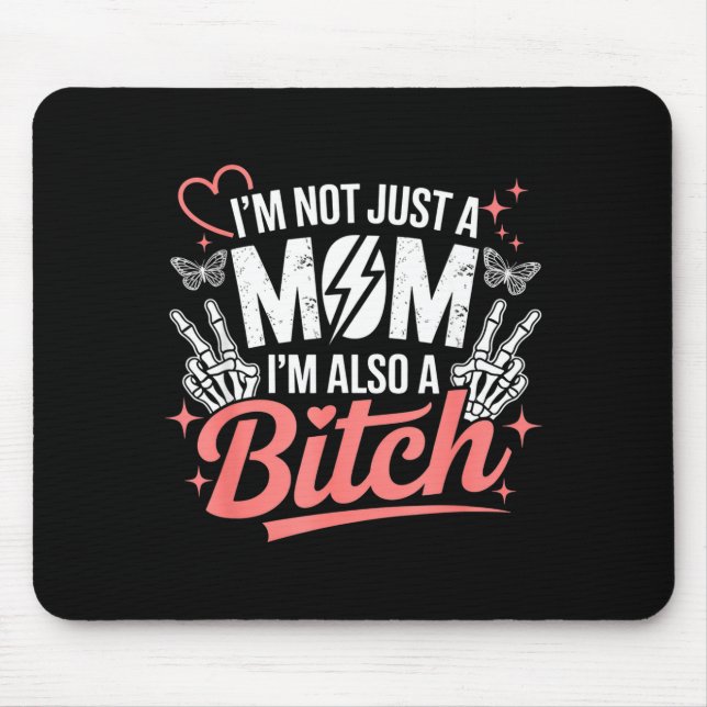 Tapis De Souris I'm not just a mom i'm also a funny mother's day  (Devant)