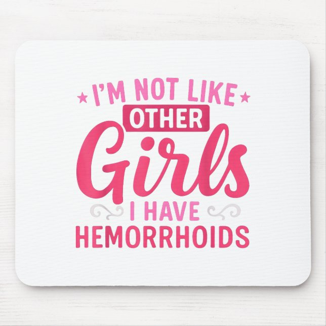 Tapis De Souris I'm Not Like Other Girls I Have Hemorrhoids Embarr (Devant)