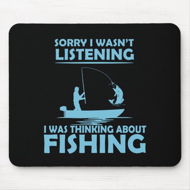 Tapis De Souris  i'm not listening thinking about fishing (Devant)