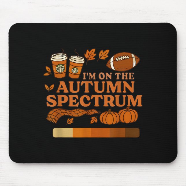 Tapis De Souris I'm On The Autumn Spectrum Halloween  (Devant)