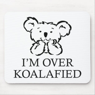 Tapis De Souris I'm Over Koalafied