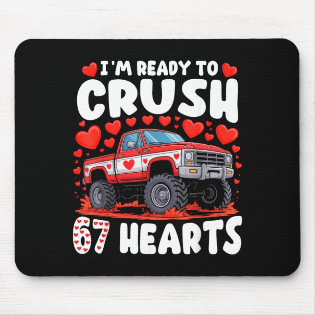 Tapis De Souris I'm Ready To Crush 67 Hearts Truck Funny 6 7 Valen (Devant)