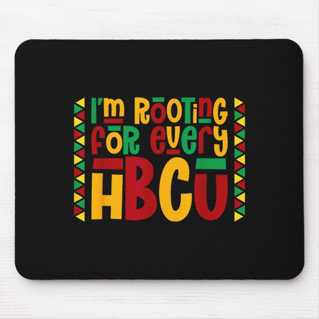 Tapis De Souris Im Rooting For Every Hbcu Historical Black College (Devant)