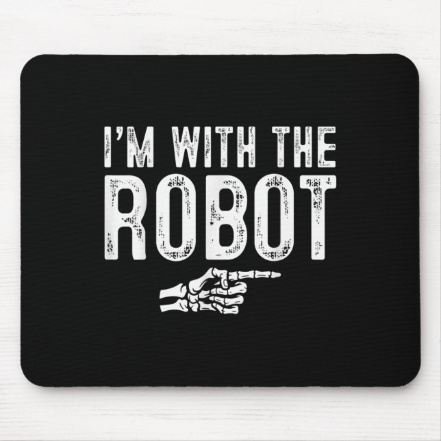 Tapis De Souris I'm With The Robot Easy Costume Halloween Couples  (Devant)