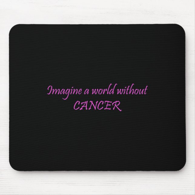 Tapis De Souris Imaginez un monde sans cancer 1 (Devant)