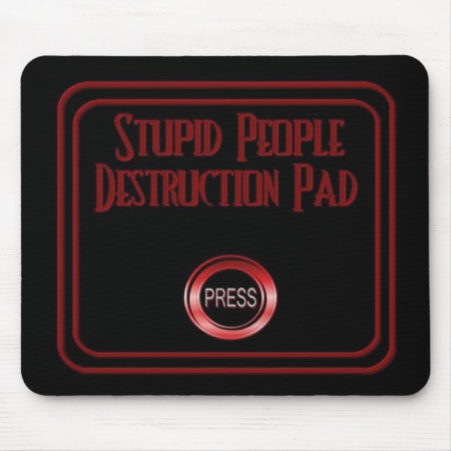Tapis De Souris Imbécile Personnes Destruction Pad Humour Souris P (Devant)