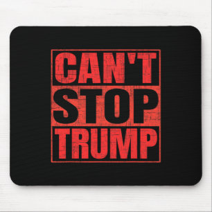 Tapis De Souris Impossible d'arrêter Trump Président Donald Trump