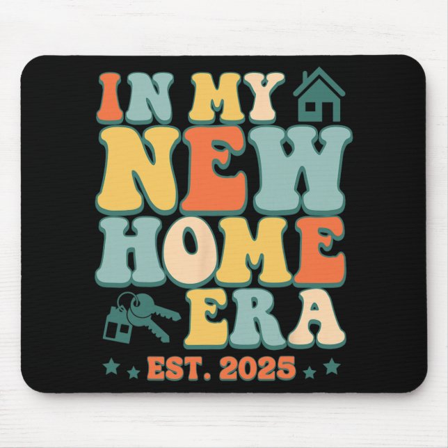 Tapis De Souris In My New Home Era, Funny New Homeowner Est. 2025  (Devant)