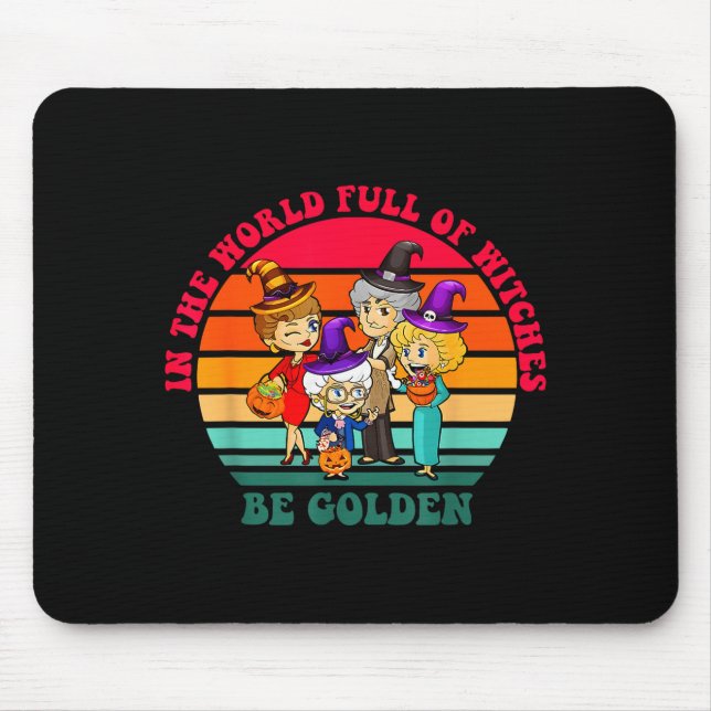 Tapis De Souris In The World Full Of Witches Be Golden Funny Hallo (Devant)
