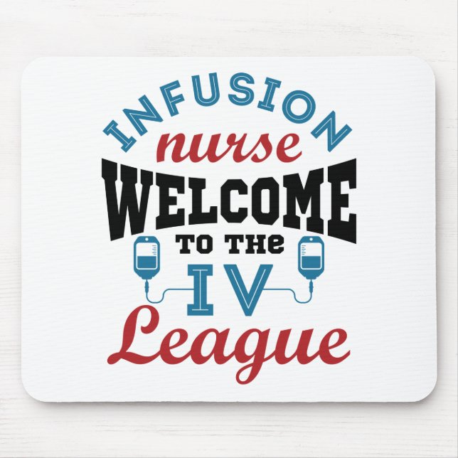 Tapis De Souris Infusion Nurse Welcome to the I.V. League (Devant)