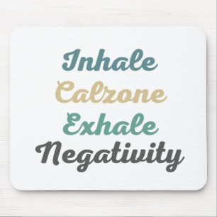 Tapis De Souris Inhale Calzone Exhale Négativité Pad