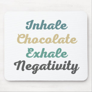 Tapis De Souris Inhale Chocolat Exhale Négativité Souris