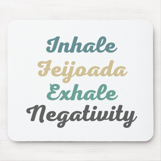 Tapis De Souris Inhale Feijoada Exhale Négativité Pad (Devant)