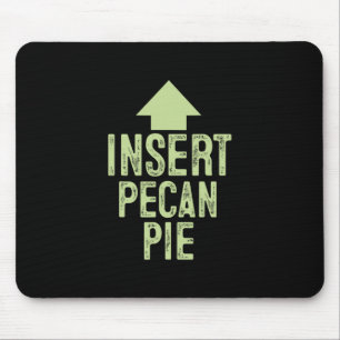 Tapis De Souris Insérer une tarte aux noix de pécan drôle de point