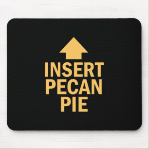 Tapis De Souris Insérer une tarte aux noix de pécan drôle de point