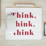 Tapis De Souris Inspiration Positive Red Think Think Think Devis d<br><div class="desc">Inspiration Positive Red Think Think Think Devis de réflexion</div>