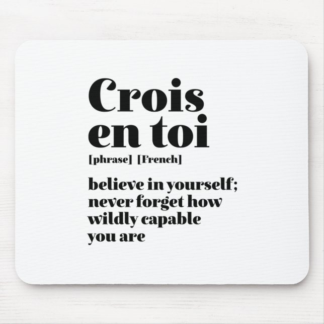 Tapis De Souris Inspirational French Crois-Toi Crois En Toi (Devant)