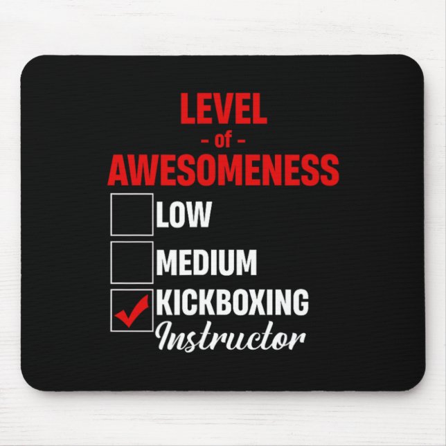 Tapis De Souris Instructeur de kickboxing Level Of Awesomeness art (Devant)