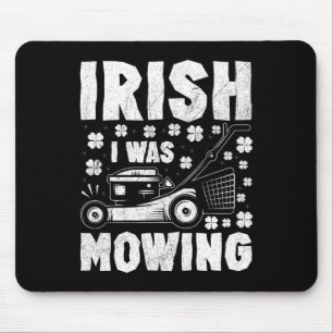 Tapis De Souris Irlandais J'Étais En Train De Mouler De Pelouse Ja