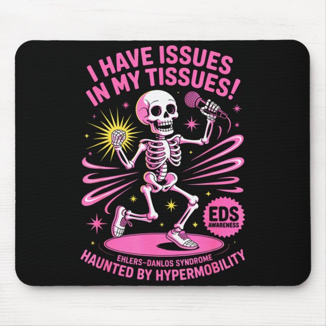 Tapis De Souris Issues In My Tissues Ehlers Danlos Syndrome Funny  (Devant)
