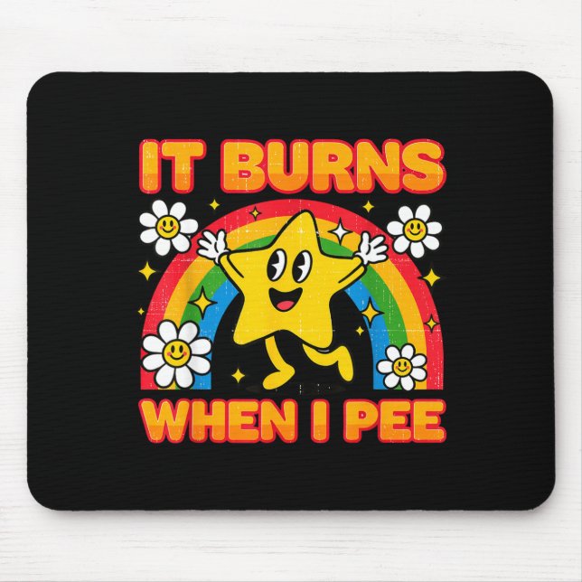 Tapis De Souris It Burns When I Pee Y2k Ironic Sarcastic Saying Em (Devant)