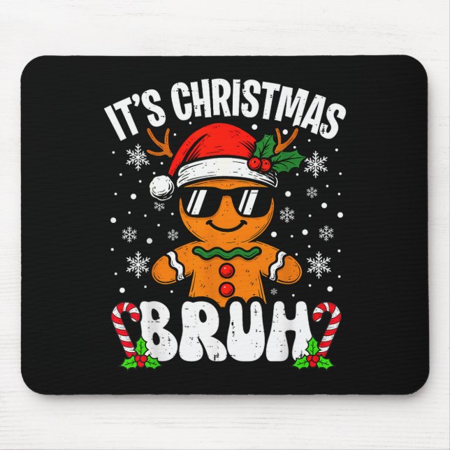 Tapis De Souris It's Christmas Bruh Meme Funny Gingerbread Xmas Te (Devant)