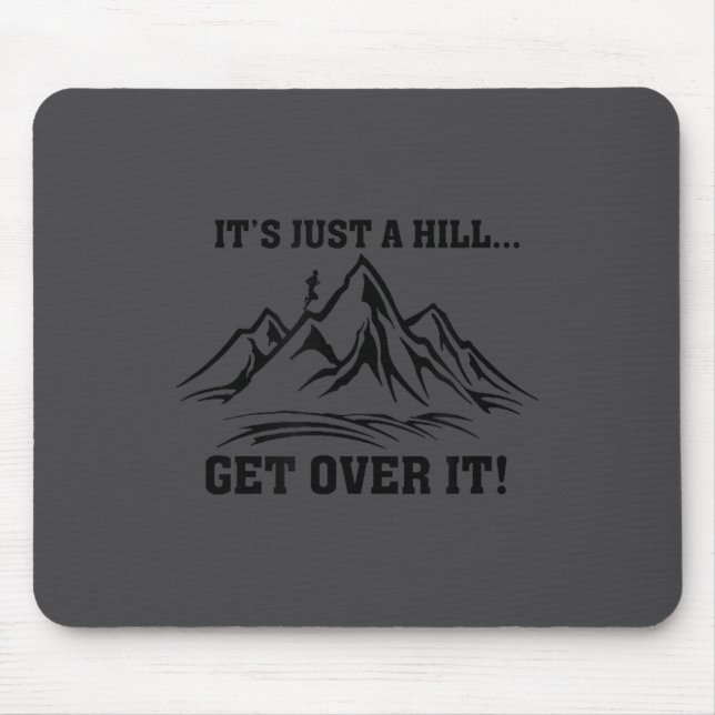 Tapis De Souris It's Just A Hill Get Over It Running Cross Country (Devant)
