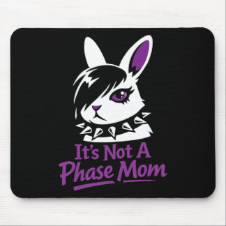 Tapis De Souris Its Not A Phase Mom Funny Emo Easter Rabbit 