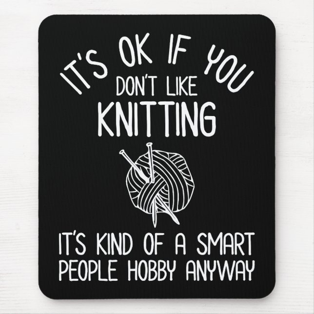 Tapis De Souris It's OK If You Don't Like Knitting (Devant)